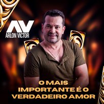 O Mais Importante é o Verdadeiro Amor Arlon Victor