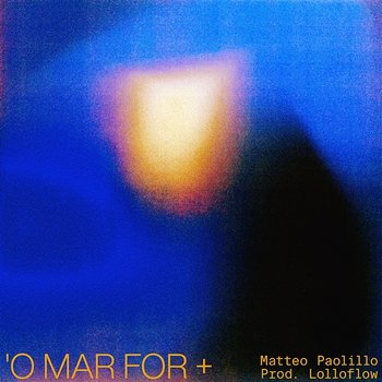 'O MAR FOR + - Matteo Paolillo - Icaro & Lolloflow