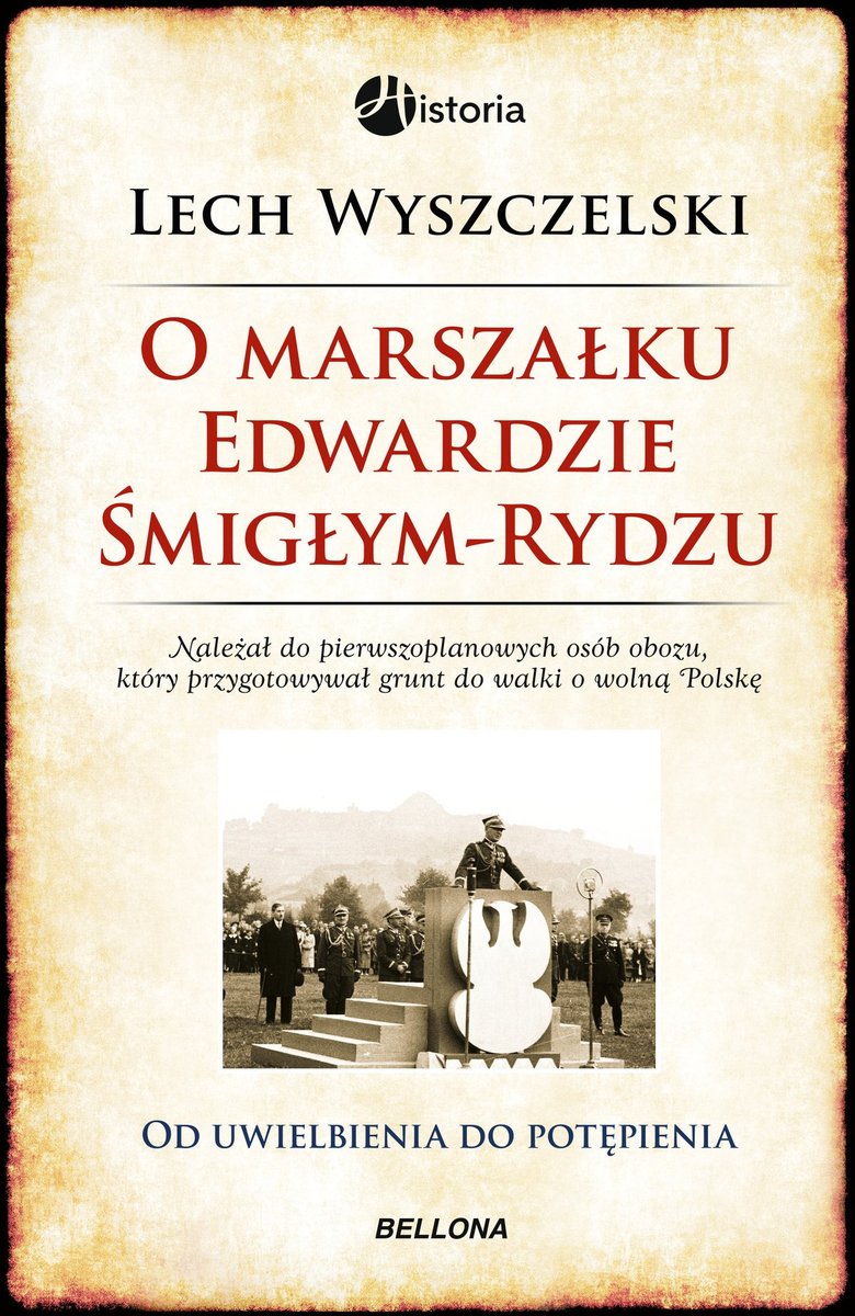 O marszałku Edwardzie Śmigłym-Rydzu. Od uwielbienia do potępienia - ebook mobi