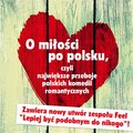 O miłości po polsku, czyli największe przeboje polskich komedii romantycznych - Różni Wykonawcy