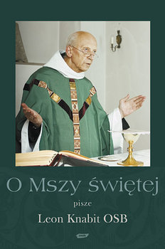 O Mszy Świętej - Knabit Leon