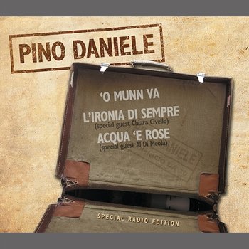 'O Munn Va / L'ironia di sempre / Acqua 'e Rose - Pino Daniele