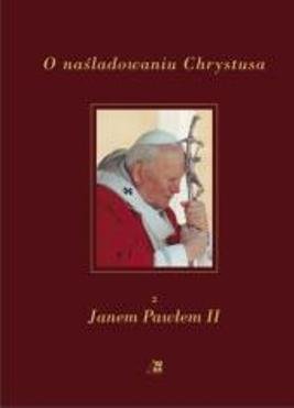O naśladowaniu Chrystusa z Janem Pawłem II