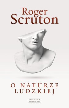 O naturze ludzkiej - Scruton Roger
