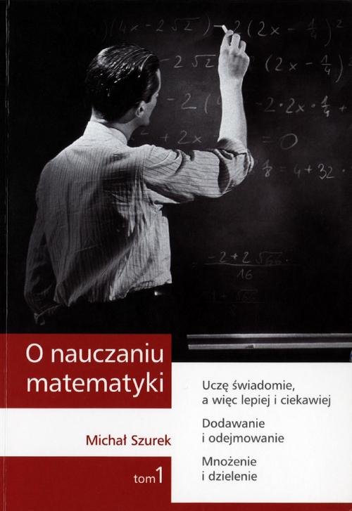 O Nauczaniu Matematyki. Uczę świadomie, A Więc Lepiej I Ciekawiej ...