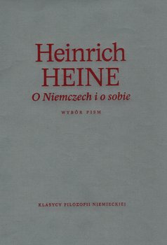 O Niemczech i o sobie. Wybór pism - Heine Heinrich