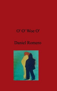 O' O' Woe O' - Romero Daniel