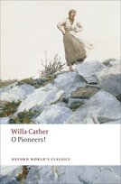 O Pioneers! Oxford World's Classics