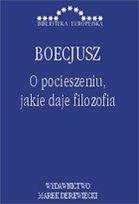 O Pocieszeniu, Jakie Daje Filozofia Boecjusz Anicjusz Manliusz Seweryn