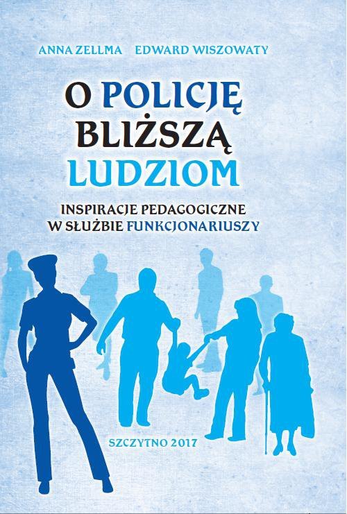 O Policję bliższą ludziom. Inspiracje pedagogiczne w służbie funkcjonariuszy - ebook PDF