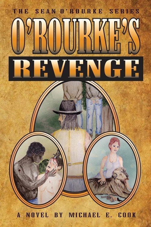 O'Rourke's Revenge (The Sean O'Rourke Series Book 3) - Cook Michael E ...