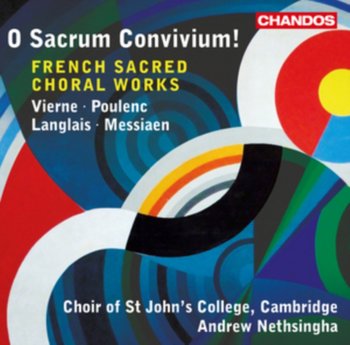 O Sacrum Convivium: French Sacred Choral Works - Choir of St. John's College