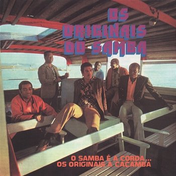 O Samba é a Corda... Os Originais a Caçamba - Os Originais Do Samba