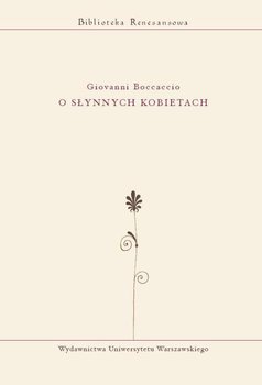 O słynnych kobietach. Tom 3 - Boccaccio Giovanni