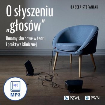 O słyszeniu „głosów” - Izabela Stefaniak