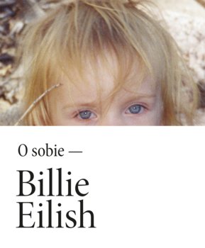 O sobie - Billie Eilish - Billie Eilish