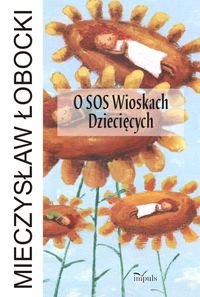 O SOS Wioskach Dziecięcych - Łobocki Mieczysław