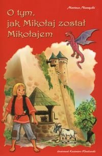 O tym jak Mikołaj został Mikołajem - Niemycki Mariusz