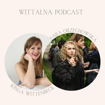 O ziołach i przywracaniu równowagi z naturą - Wittalna - podcast - Wittenbeck Kinga