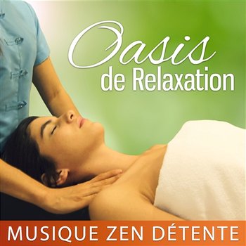 Oasis de relaxation: Musique zen détente, Anti-stress avec new age, Musique  de la nature - Zone de la Musique Relaxante