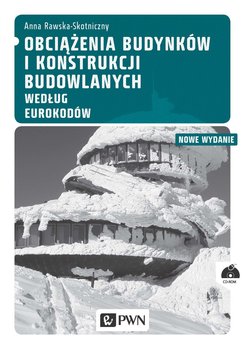 Obciążenia budynków i konstrukcji budowlanych według Eurokodów - Rawska-Skotniczny Anna