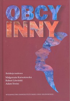 Obcy. Inny. Propozycje aplikacji pojęciowych - Opracowanie zbiorowe