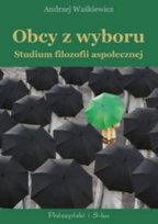 Obcy z wyboru. Studium filozofii aspołecznej Waśkiewicz Andrzej