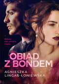 Obiad z Bondem - Lingas-Łoniewska Agnieszka