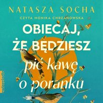 Obiecaj, że będziesz pić kawę o poranku - audiobook