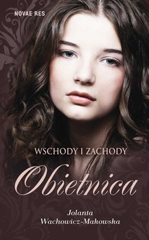 Obietnica. Wschody i zachody. Tom 1 - Wachowicz-Makowska Jolanta