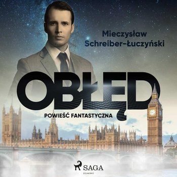 Obłęd. Powieść fantastyczna - Schreiber-Łuczyński Mieczysław