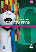 Oblicza epok 4. Język polski. Podręcznik. Zakres podstawowy i rozszerzony. Liceum i technikum