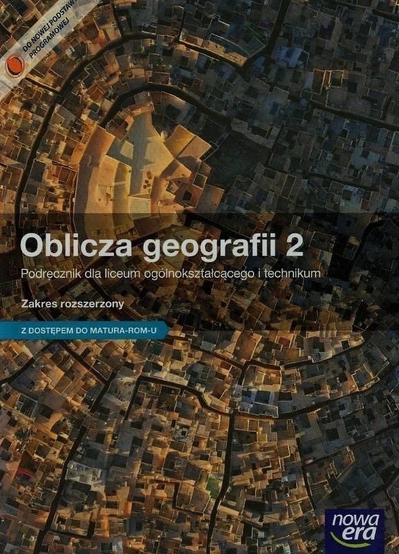 Geografia Na Czasie 2 Zakres Rozszerzony Oblicza geografii 2. Podręcznik. Zakres rozszerzony. Liceum