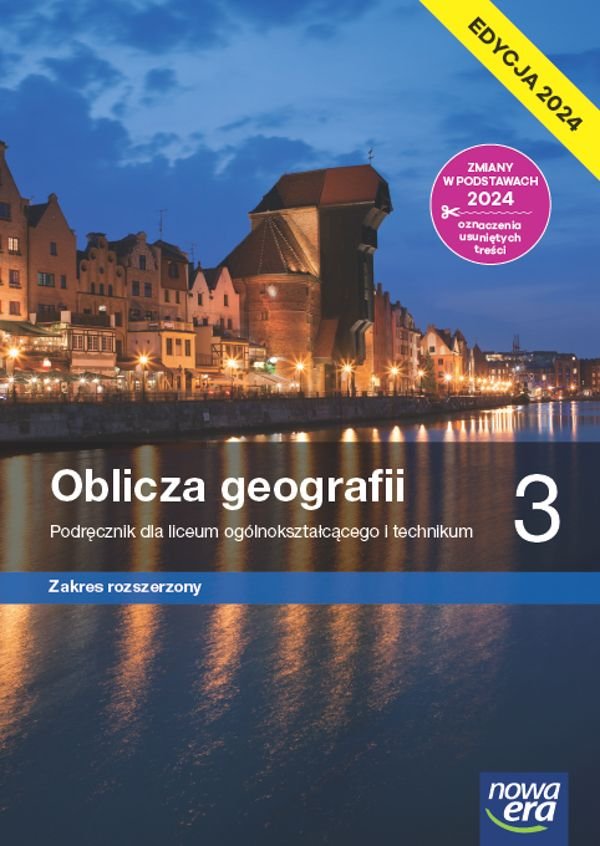 Oblicza Geografii 1 Podręcznik Zakres Rozszerzony Szkoła Ponadgimnazjalna Oblicza geografii. Podręcznik. Klasa 3. Zakres rozszerzony. Liceum i