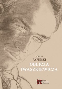 Oblicza Iwaszkiewicza - Papieski Robert