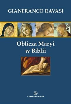 Oblicza Maryi w Biblii - Gianfranco Ravasi