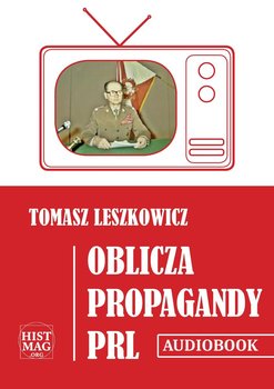 Oblicza propagandy PRL - audiobook - Leszkowicz Tomasz