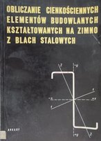 Obliczanie cienkościennych elementów budowlanych kształtowanych na zimno z blach stalowych Gomulińska Elżbieta