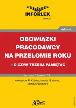 Obowiązki pracodawcy na przełomie roku – o czym trzeba pamiętać - Opracowanie zbiorowe