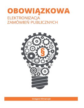 Obowiązkowa elektronizacja zamówień publicznych - Klimarczyk Grzegorz