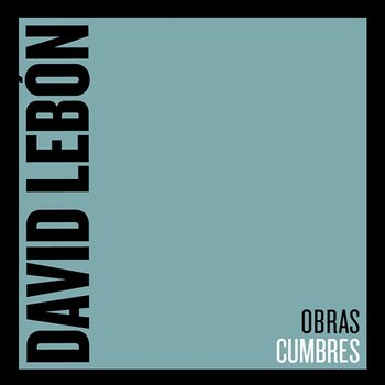 Obras Cumbres - David Lebón