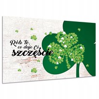 Obraz CYTAT 1 120x80 rób to co daje Ci szczęście