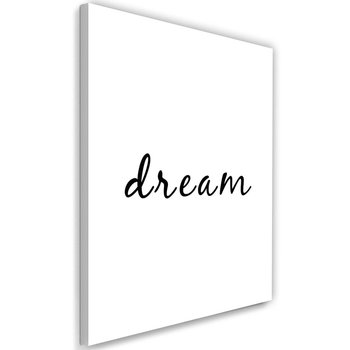 Obraz na płótnie FEEBY, Napis Dream Typografia 60x90 - Caro