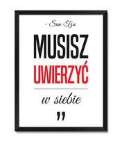 Obraz na ścianę do pokoju salonu motywacja inspiracja Musisz uwierzyć w siebie Sun Tzu czerwony akcent czarna rama 32x42 cm