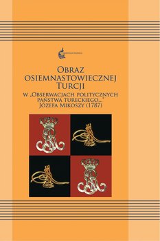 Obraz osiemnastowiecznej Turcji - Opracowanie zbiorowe