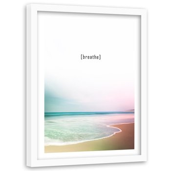 Obraz w ramie białej FEEBY, Napis Oddychaj Plaża Morze 40x60 - Feeby