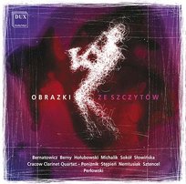 Obrazki ze szczytów Słowińska Joanna, Sokół Przemysłw, Bern Sławomir, Bernatowicz Sebastian, Cracow Clarinet Quartet, Hołubowski Jacek, Michalik Józef
