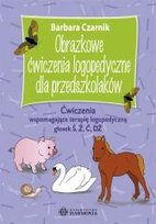 Obrazkowe ćwiczenia logopedyczne dla... Czarnik Barbara