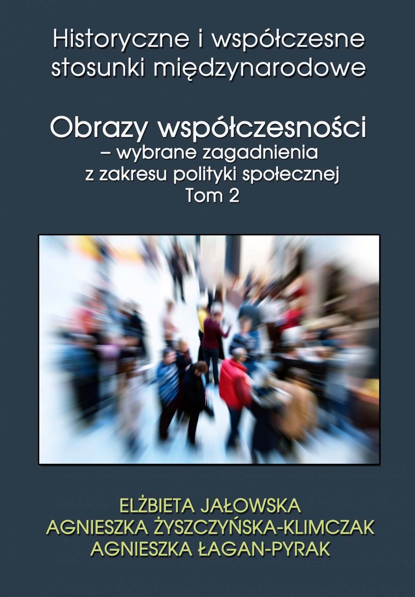 Obrazy współczesności. Wybrane zagadnienia z zakresu polityki społecznej. Historyczne i współczesne stosunki międzynarodowe. Tom 2 - ebook PDF