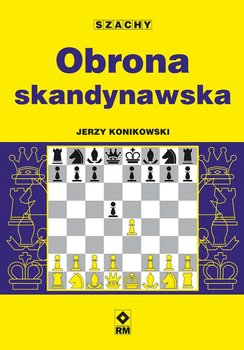 Obrona skandynawska - Konikowski Jerzy